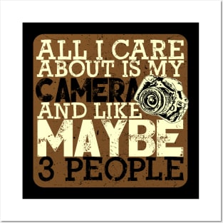 'All I Care About Is My Camera' Photography Camera Gift Posters and Art